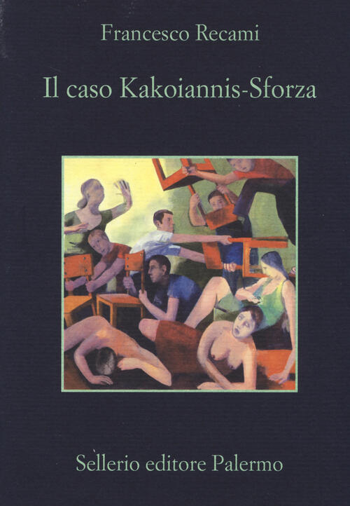 Il Caso Kakoiannis-Sforza Francesco Recami Sellerio Editore Palermo 2014