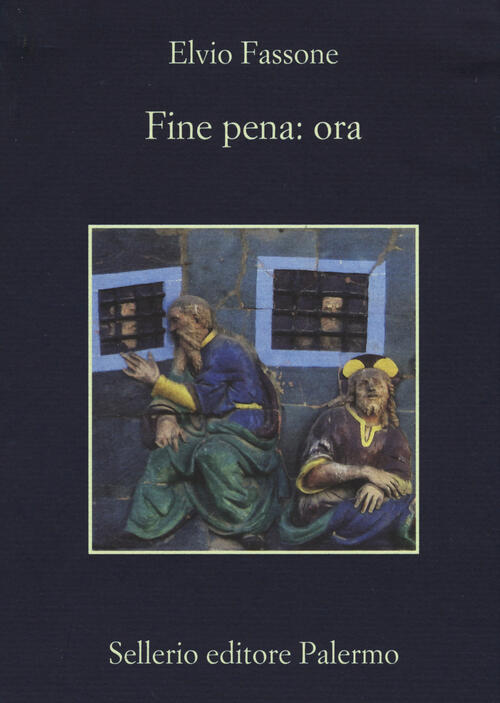 Fine Pena: Ora Elvio Fassone Sellerio Editore Palermo 2015