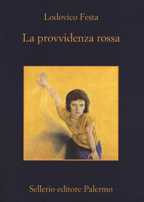 La Provvidenza Rossa Lodovico Festa Sellerio Editore Palermo 2016