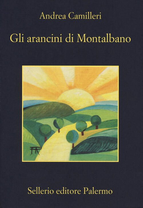 Gli Arancini Di Montalbano Andrea Camilleri Sellerio Editore Palermo 2018