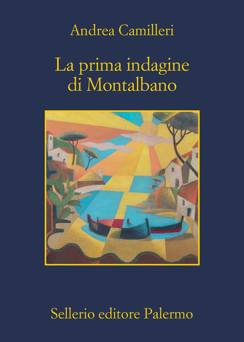 La Prima Indagine Di Montalbano Andrea Camilleri Sellerio Editore Palermo 2021