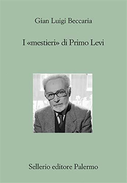 I Mestieri Di Primo Levi Gian Luigi Beccaria Sellerio Editore Palermo 2020