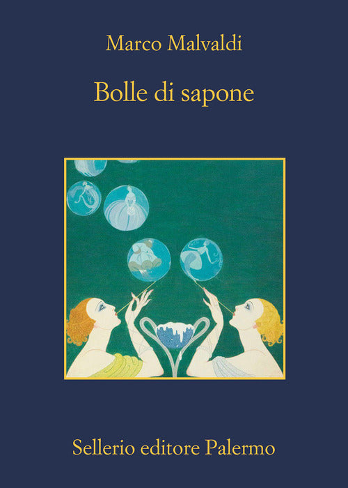 Bolle Di Sapone Marco Malvaldi Sellerio Editore Palermo 2021