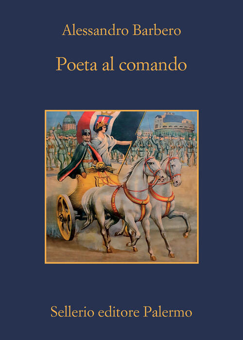 Poeta Al Comando Alessandro Barbero Sellerio Editore Palermo 2022