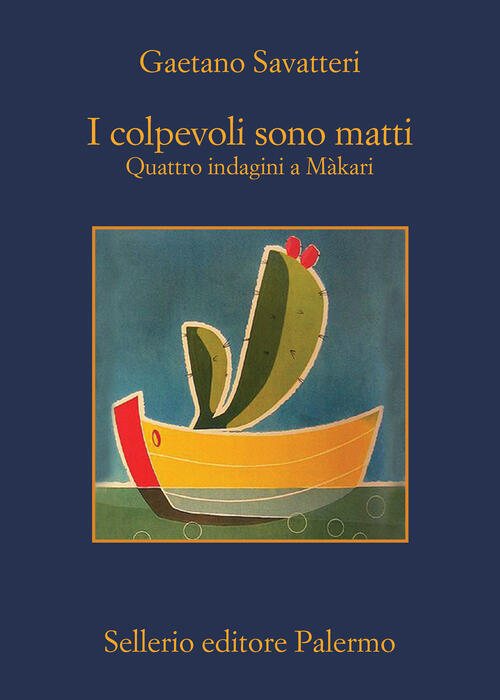 I Colpevoli Sono Matti. Quattro Indagini A Makari Gaetano Savatteri Sellerio E
