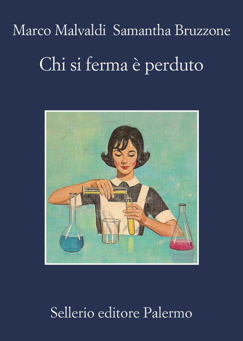 Chi Si Ferma E Perduto Marco Malvaldi Sellerio Editore Palermo 2022
