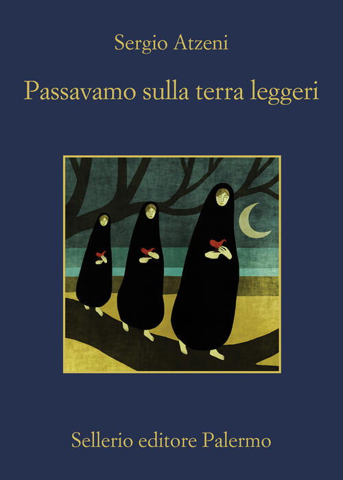 Passavamo Sulla Terra Leggeri Sergio Atzeni Sellerio Editore Palermo 2023