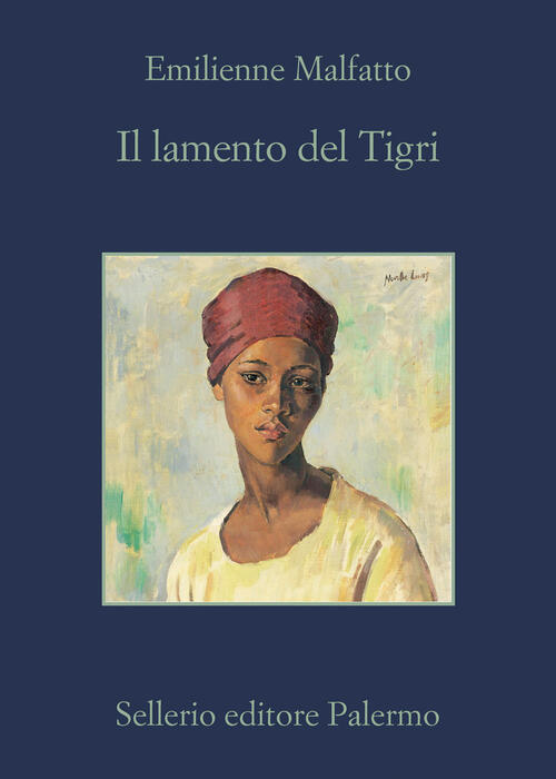 Il Lamento Del Tigri Emilienne Malfatto Sellerio Editore Palermo 2022