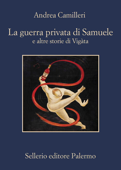 La Guerra Privata Di Samuele E Altre Storie Di Vigata Andrea Camilleri Selleri