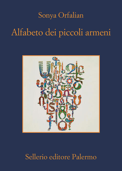 Alfabeto Dei Piccoli Armeni Sonya Orfalian Sellerio Editore Palermo 2023