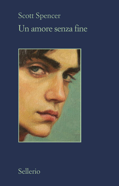 Un Amore Senza Fine Scott Spencer Sellerio Editore Palermo 2023