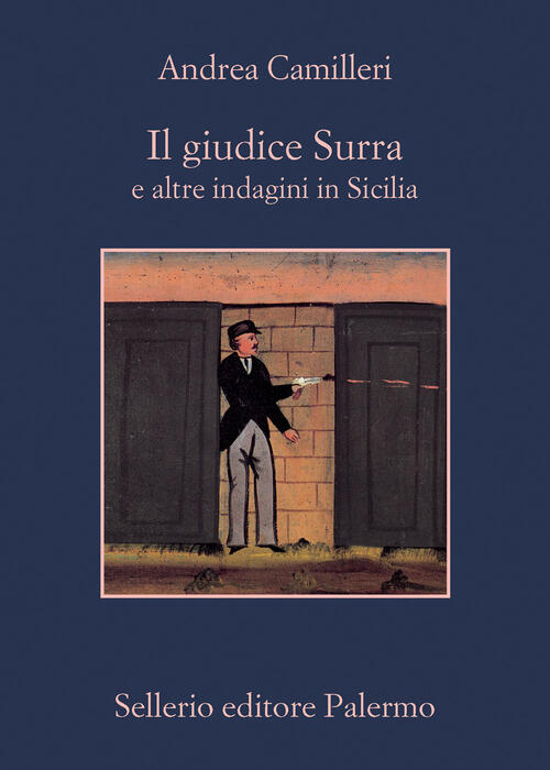 Il Giudice Surra E Altre Indagini In Sicilia Andrea Camilleri Sellerio Editore