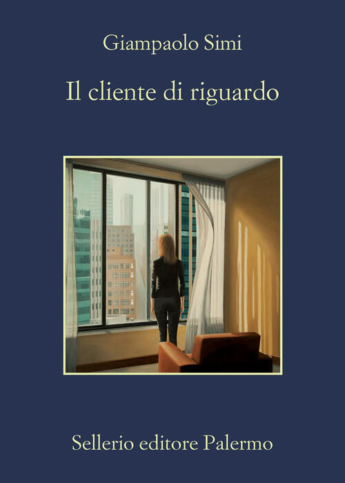 Il Cliente Di Riguardo Giampaolo Simi Sellerio Editore Palermo 2023