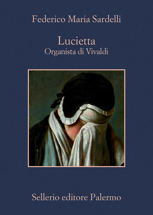 Lucietta. Organista Di Vivaldi Federico Maria Sardelli Sellerio Editore Palerm