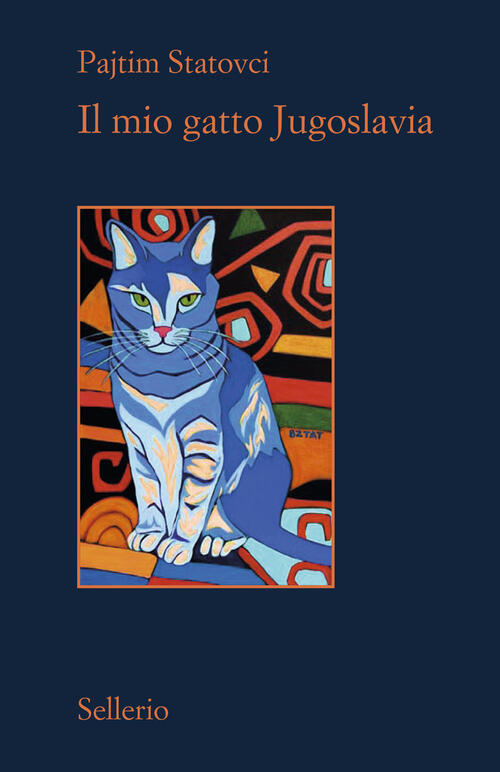 Il Mio Gatto Jugoslavia Pajtim Statovci Sellerio Editore Palermo 2024