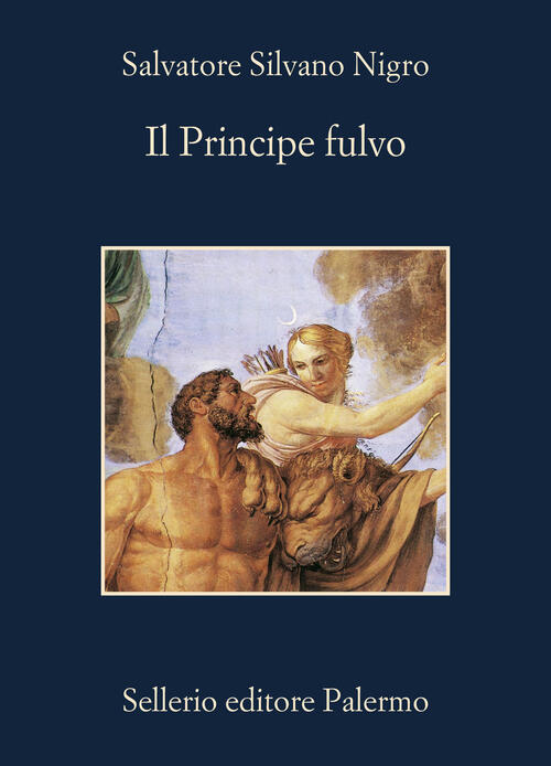 Il Principe Fulvo Salvatore Silvano Nigro Sellerio Editore Palermo 2024