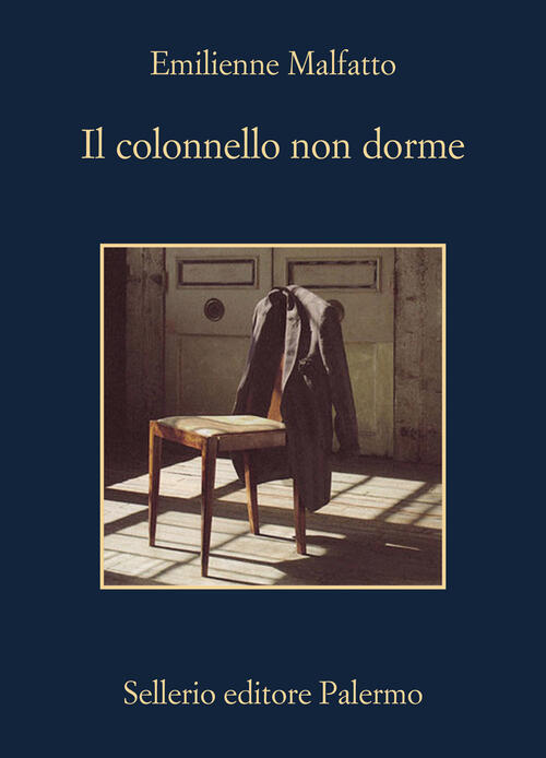 Il Colonnello Non Dorme Emilienne Malfatto Sellerio Editore Palermo 2024