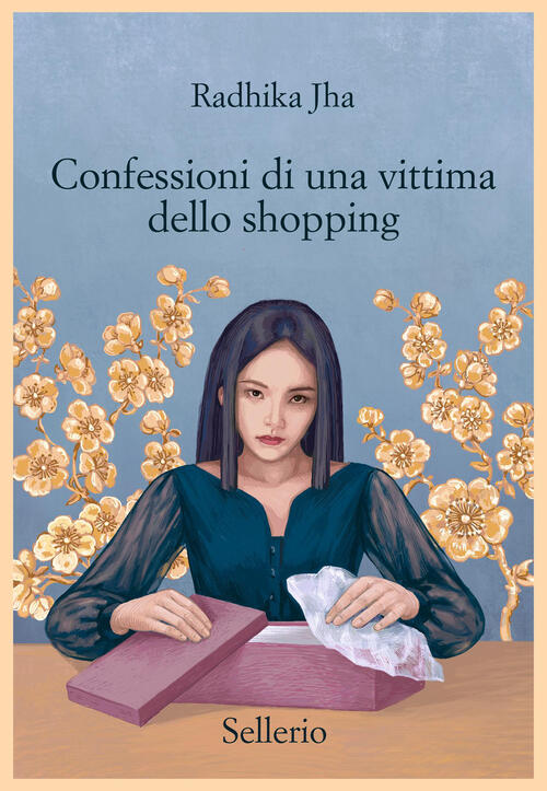 Confessioni Di Una Vittima Dello Shopping Radhika Jha Sellerio Editore Palermo