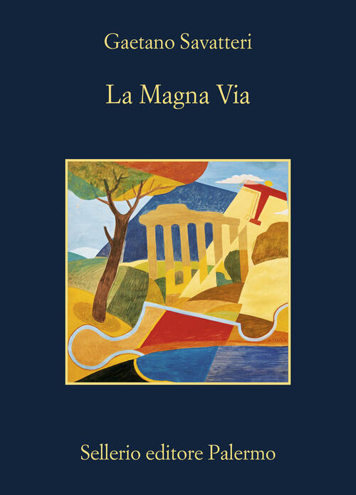 La Magna Via Gaetano Savatteri Sellerio Editore Palermo 2024