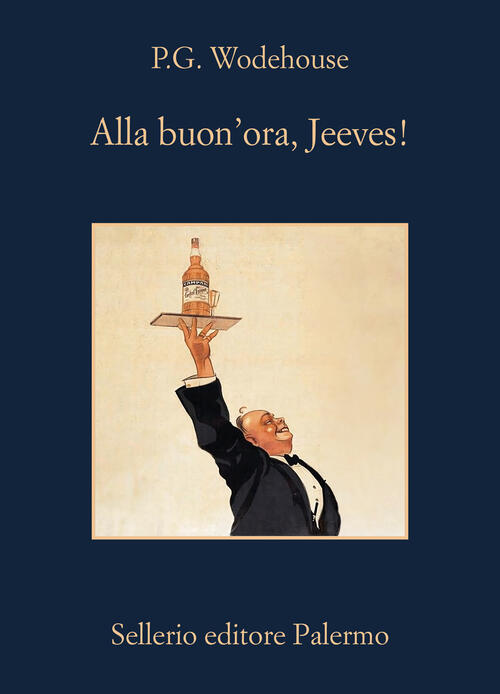 Alla Buon'ora, Jeeves! Pelham G. Wodehouse Sellerio Editore Palermo 2024