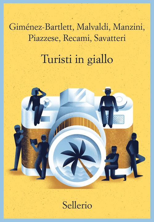 Turisti In Giallo Alicia Gimenez-Bartlett Sellerio Editore Palermo 2025