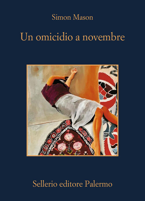 Un Omicidio A Novembre Simon Mason Sellerio Editore Palermo 2024