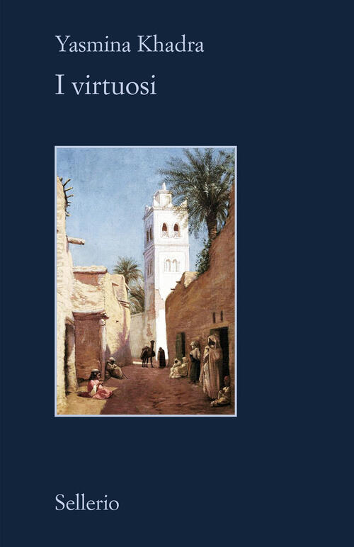 I Virtuosi Yasmina Khadra Sellerio Editore Palermo 2025