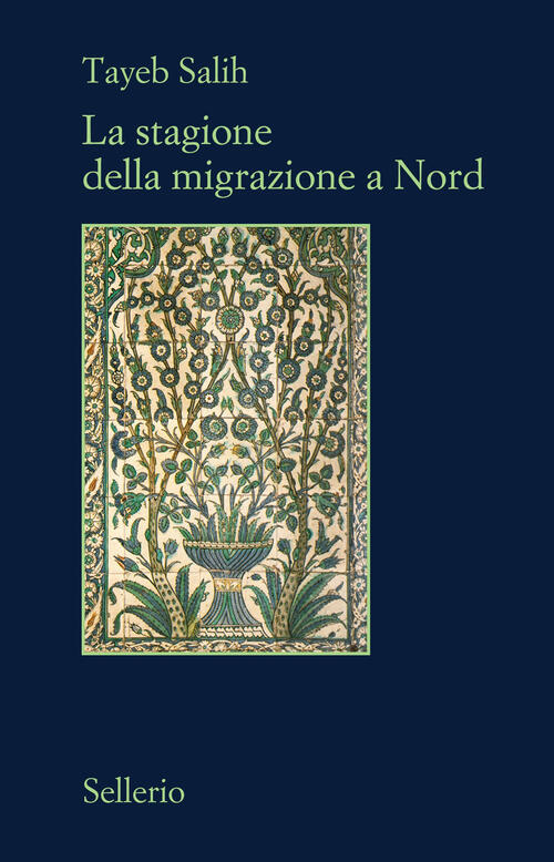 La Stagione Della Migrazione A Nord Tayeb Salih Sellerio Editore Palermo 2025
