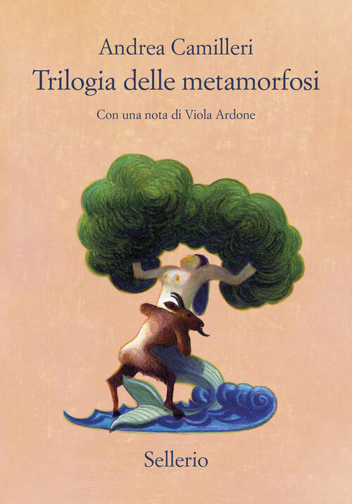 Trilogia Delle Metamorfosi Andrea Camilleri Sellerio Editore Palermo 2025
