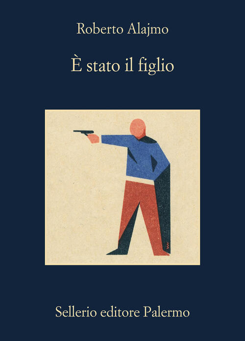E Stato Il Figlio Roberto Alajmo Sellerio Editore Palermo 2025