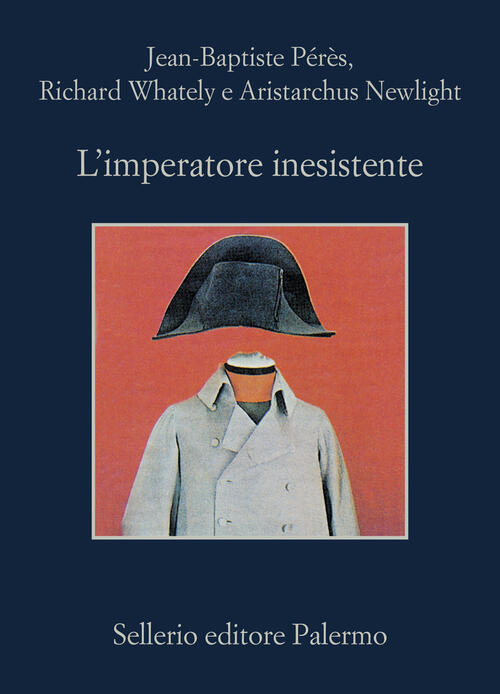 L'imperatore Inesistente Jean-Baptiste Peres Sellerio Editore Palermo 2025