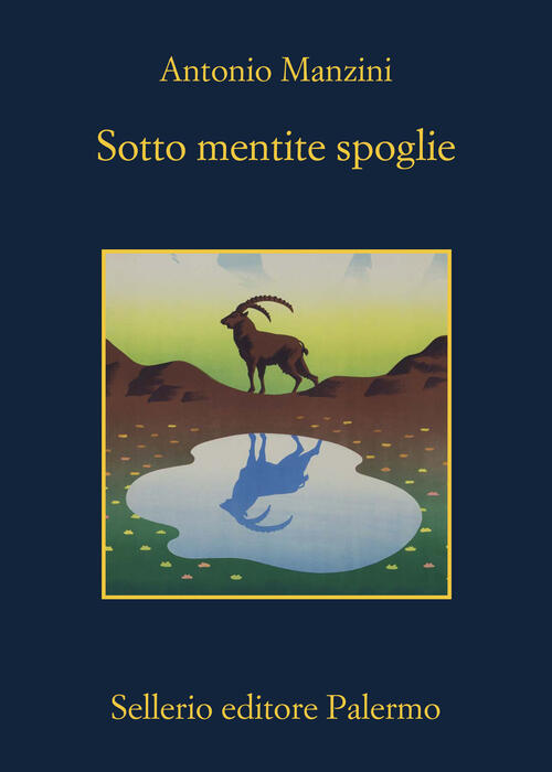Sotto Mentite Spoglie Antonio Manzini Sellerio Editore Palermo 2025
