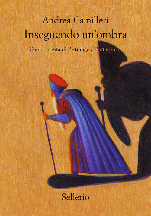 Inseguendo Un'ombra Andrea Camilleri Sellerio Editore Palermo 2025