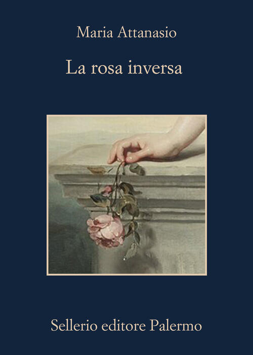 La Rosa Inversa Maria Attanasio Sellerio Editore Palermo 2026