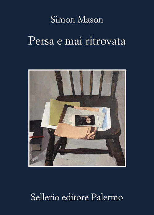 Persa E Mai Ritrovata Simon Mason Sellerio Editore Palermo 2026