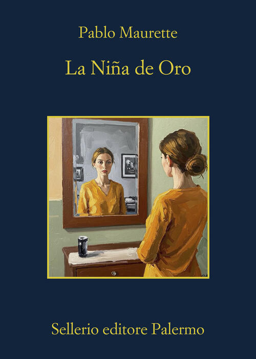 La Niña De Oro Pablo Maurette Sellerio Editore Palermo 2026