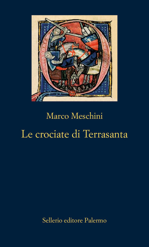 Le Crociate Di Terrasanta Marco Meschini Sellerio Editore Palermo 2026