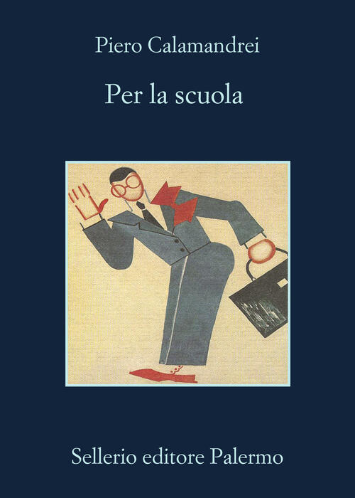 Per La Scuola. Nuova Ediz. Piero Calamandrei Sellerio Editore Palermo 2026