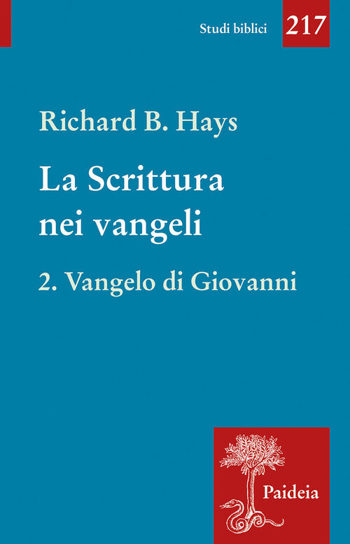 La Scrittura Nei Vangeli. Vol. 2: Vangelo Di Giovanni Richard B. Hays Paideia