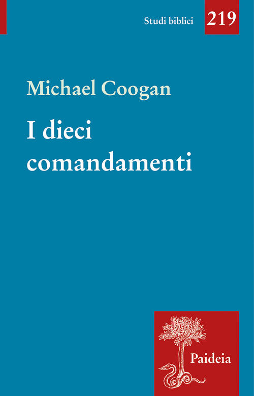 I Dieci Comandamenti. Breve Storia Di Un Testo Antico Michael Coogan Paideia 2