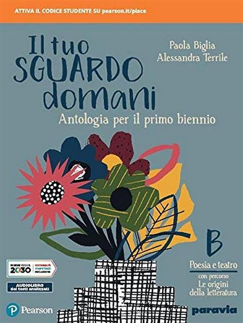 Il Tuo Sguardo Domani. Con Percorso Le Origini Delle Letteratura. Per Le Scuol