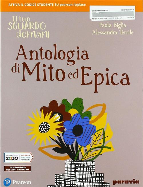 Il Tuo Sguardo Domani. Antologia Di Mito Ed Epica. Per Le Scuole Superiori Pao