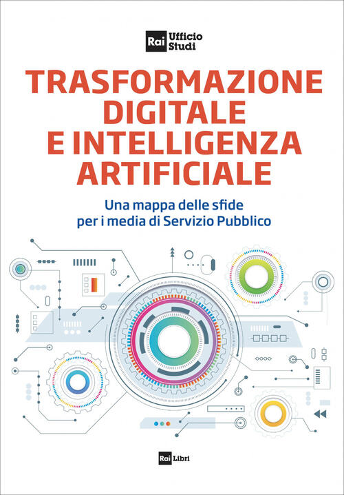 Trasformazione Digitale E Intelligenza Artificiale. Una Mappa Delle Sfide Per