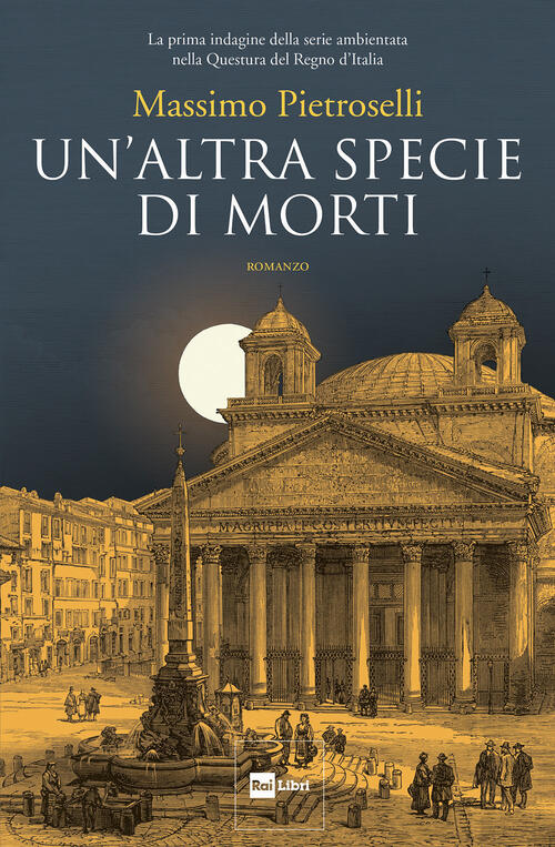 Un'altra Specie Di Morti Massimo Pietroselli Rai Libri 2025