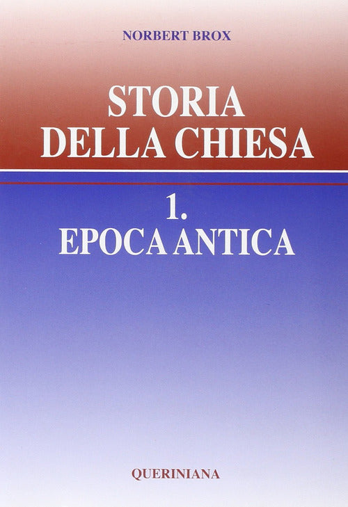 Storia Della Chiesa. Vol. 1: Epoca Antica. Norbert Brox Queriniana 1988