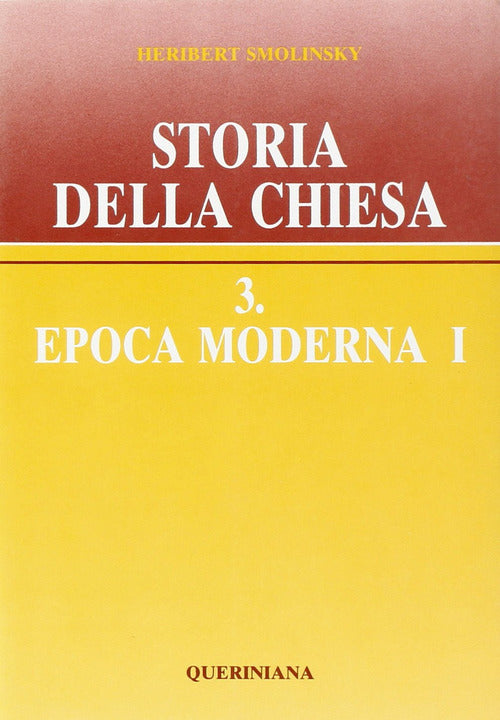 Storia Della Chiesa. Vol. 3\1: Epoca Moderna. Heribert Smolinsky Queriniana 19