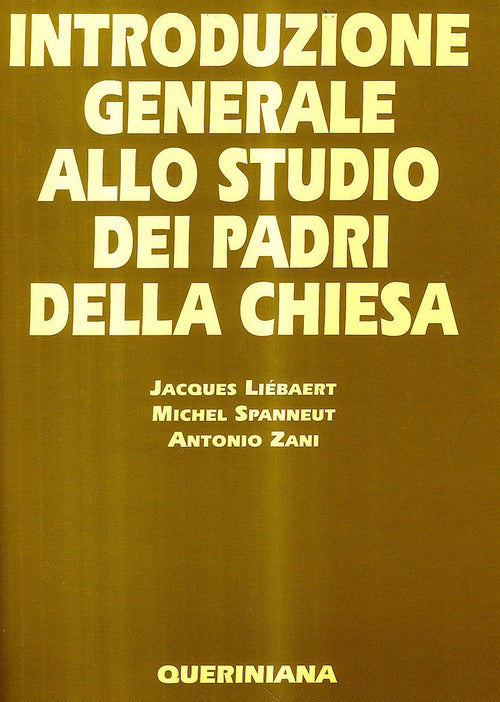 Introduzione Generale Allo Studio Dei Padri Della Chiesa Jacques Liebaert Quer