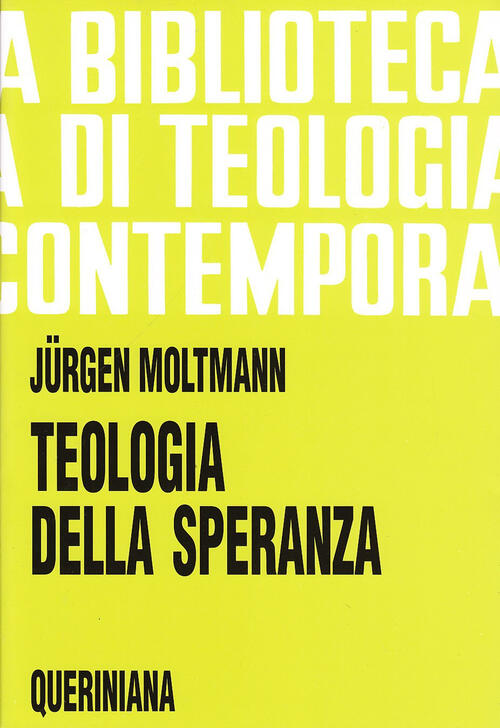 Teologia Della Speranza. Ricerche Sui Fondamenti E Sulle Implicazioni Di Una E