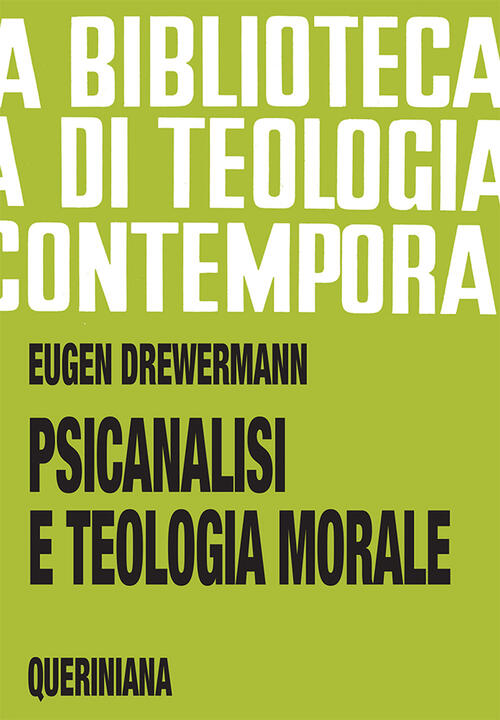 Psicanalisi E Teologia Morale Eugen Drewermann Queriniana 1992