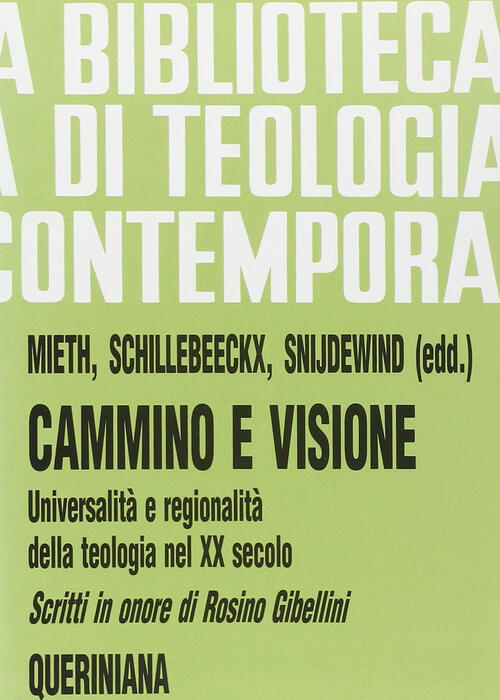 Cammino E Visione. Universalita E Regionalita Della Teologia Nel Xx Secolo. Sc
